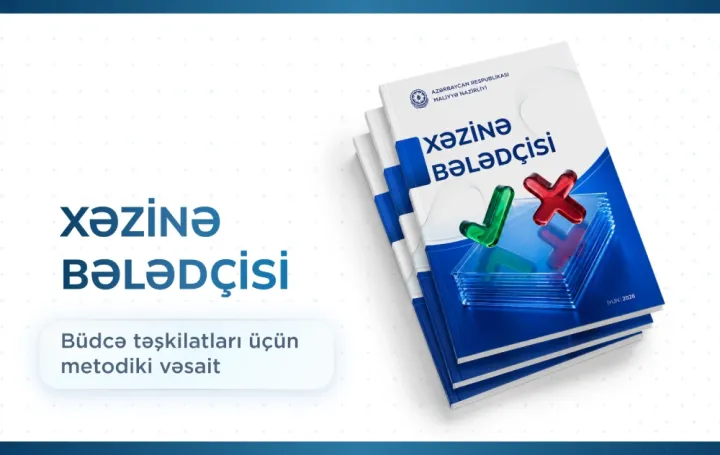 Büdcə təşkilatlarına metodiki dəstəyin göstərilməsi üçün “Xəzinə Bələdçisi” hazırlanıb